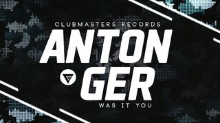 Anton Ger - Was It You