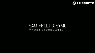SYML x Sam Feldt - Where's My Love